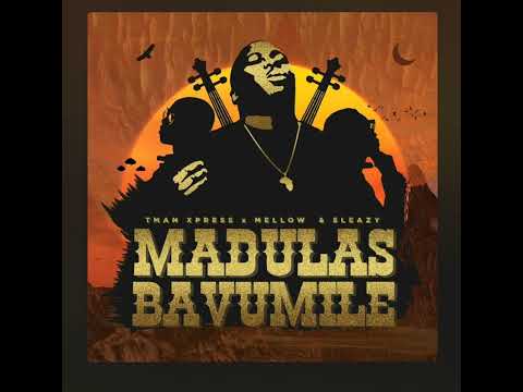 Madulas Bavumile (SLOWED) Ft. Mellow & Sleazy) Tman Xpress.
