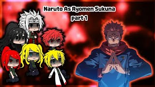 Naruto Family and Friends react to Naruto as Sukuna | Gacha | au pt 1