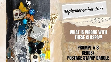 What Is Wrong With These Clasps!?!/ DEC 8/PROMPTS: BEADS/POSTAGE STAMP DANGLE/#dephemerember