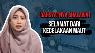 DAHSYATNYA SHALAWAT !! ALLAH SELAMATKAN AKU DARI KECELAKAAN MAUT YANG BISA MERENGGUT NYAWAKU !!