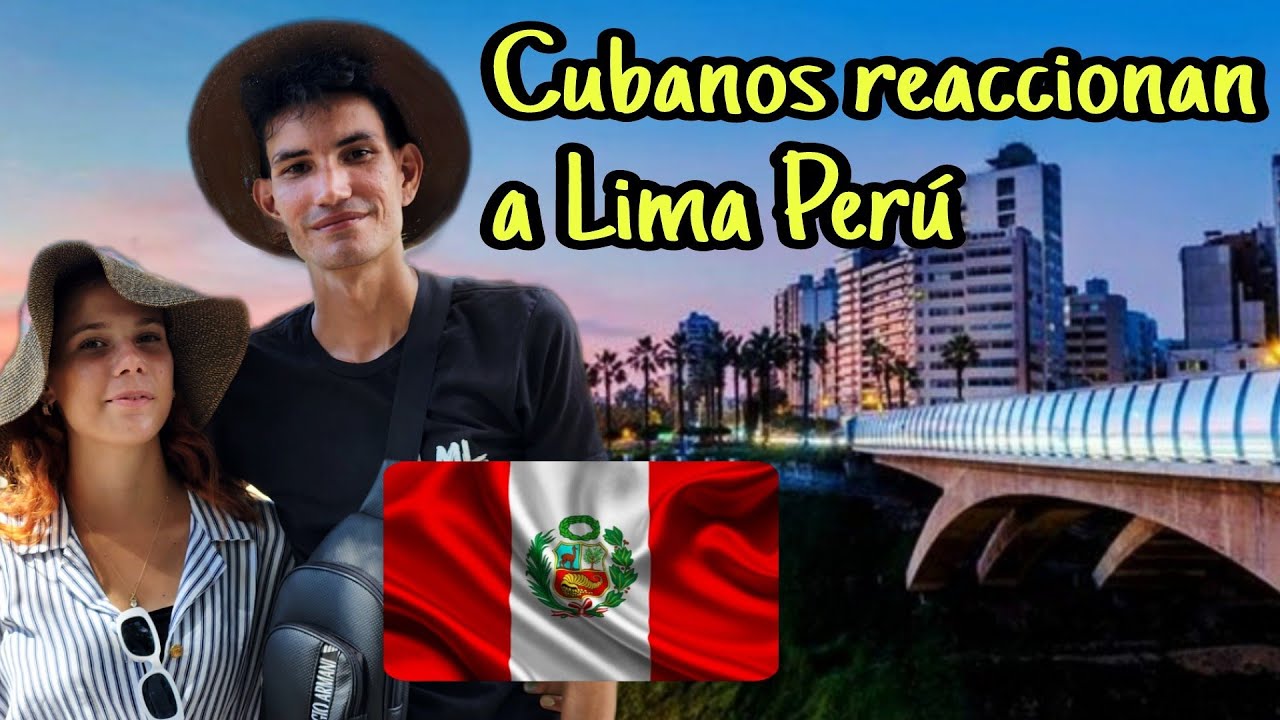 🇨🇺 CUBANOS reaccionan a LIMA PERÚ 🇵🇪 por primera vez!! 😮 