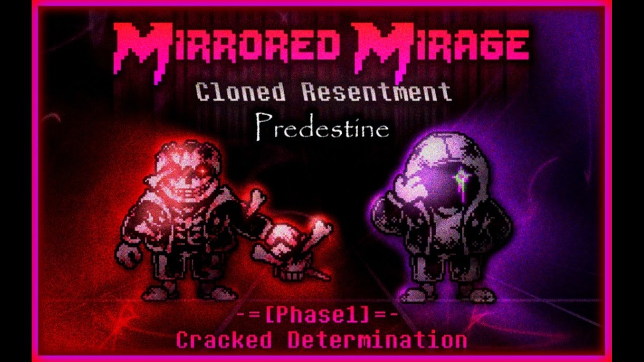 Mirrored Mirage: Cloned Resentment - Phase 1: Cracked Determination