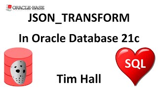 JSON_TRANSFORM in Oracle Database 21c