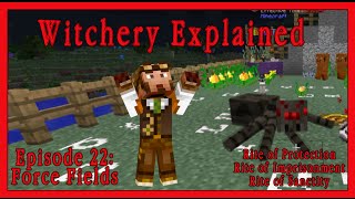 Witchery Explained Episode 22, Force Fields