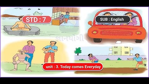 [Sem-2] 3. Today comes Everyday  ||ENGLISH || STD 7||