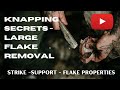 Knapping Secrets | Large Flake Removal