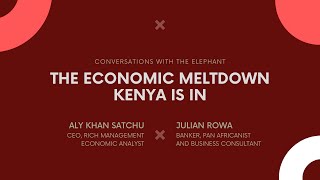 The Economic Meltdown Kenya Is In