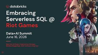Embracing Serverless SQL at Riot Games