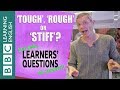 'Tough', 'rough' and 'stiff' - Learners' Questions