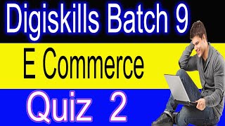 Full Digiskills E Commerce Quiz 2 Batch 9 Solution 2021 News