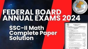 Federal Board Class 10th Math Solved Paper 2024|| SSC-II Math Paper ||