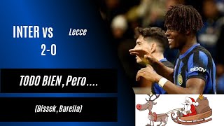 TODO BIEN, PERO... - INTER vs Lecce 2-0  (Bissek, Barella)