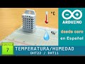 Arduino desde cero en Español - Capítulo 7 - Temperatura y Humedad ambiente con DHT22 o DHT11