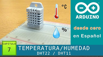 Arduino desde cero en Español - Capítulo 7 - Temperatura y Humedad ambiente con DHT22 o DHT11 🌡️
