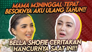 HARUS NUNGGU BEBERAPA HARI UNTUK PULANG!! BELLA SHOFIE HANCUR TIDAK BISA LIHAT MAMA SAAT DIKUBUR!!