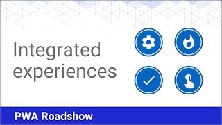 Integrated Experiences - PWA Roadshow