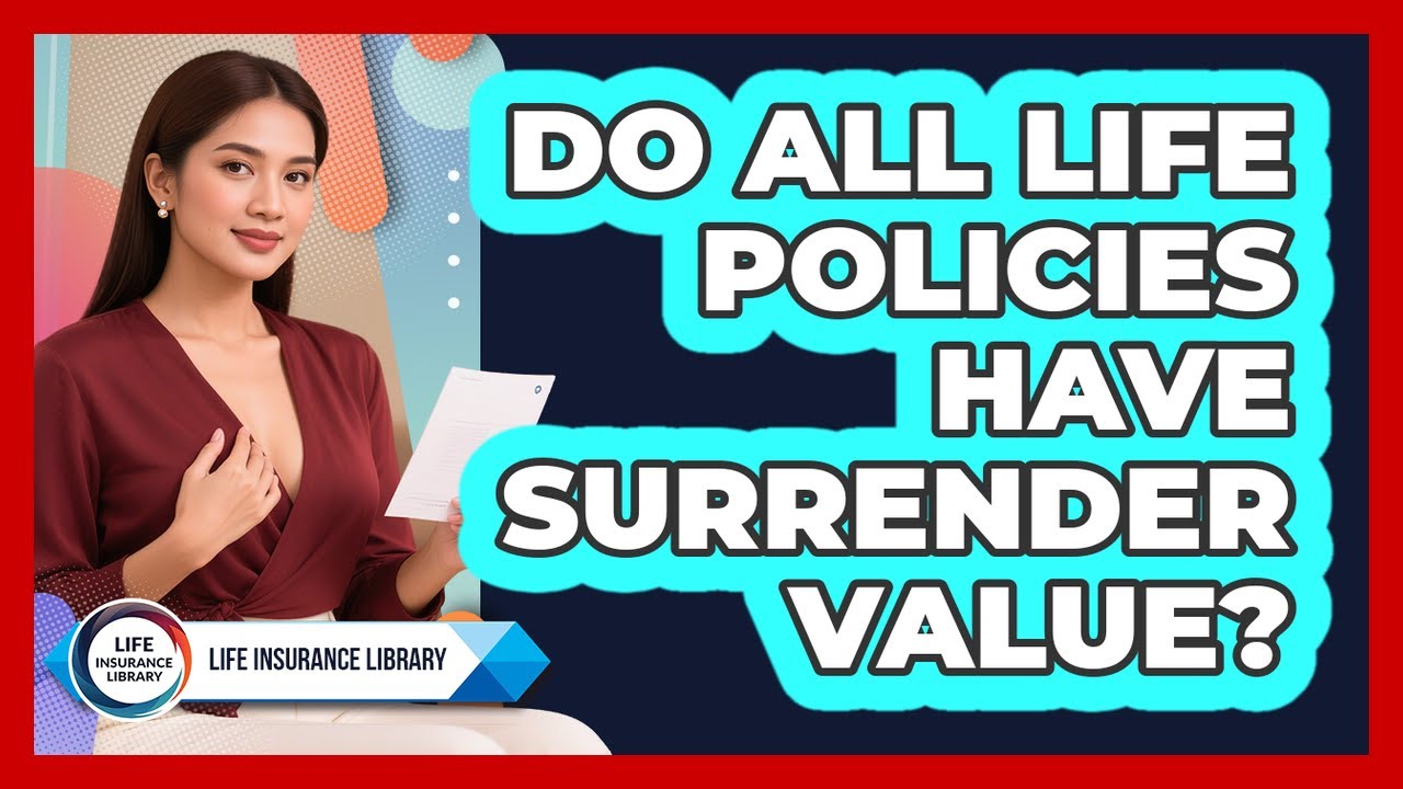 Do All Life Policies Have Surrender Value?