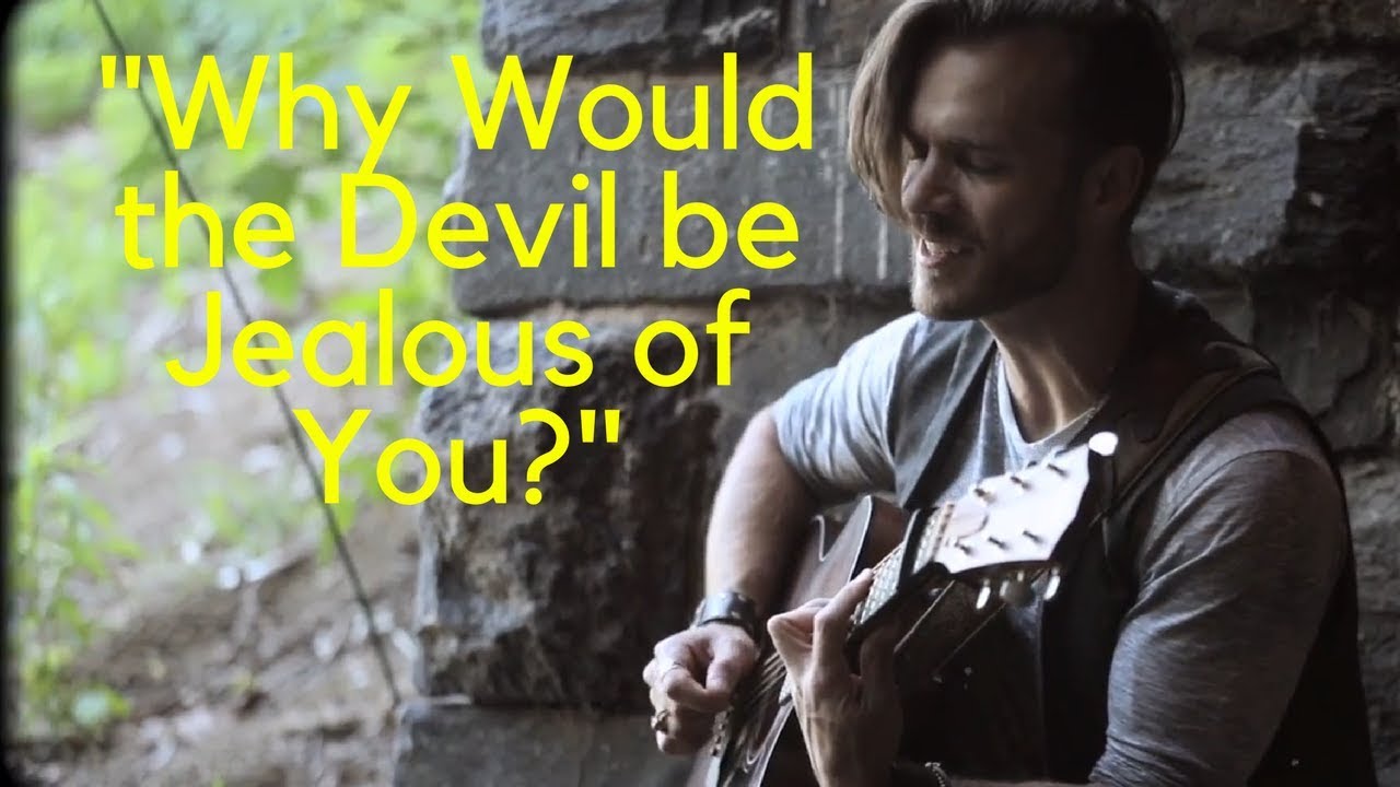Why Would the Devil be Jealous of You | Dylan Galvin