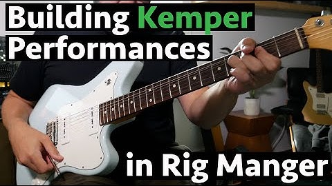 Building Kemper Performances in Rig Manager