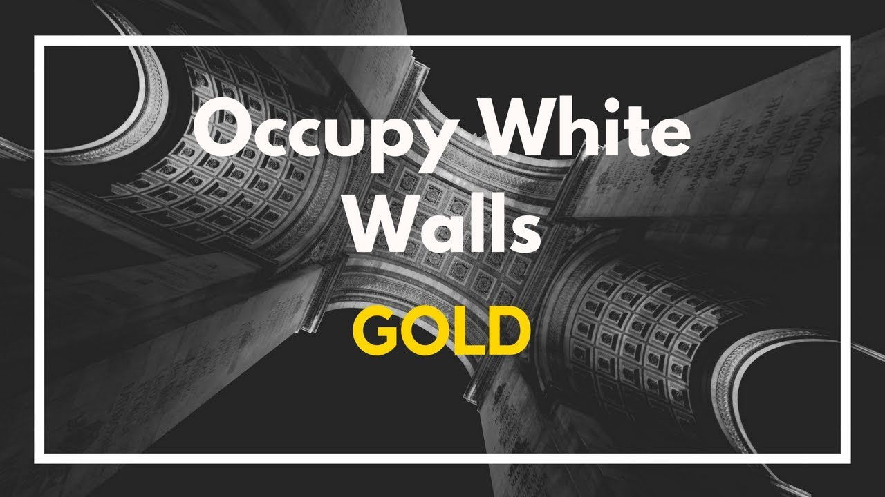 Occupy White Walls - Music | Gold