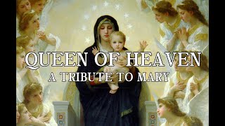 Queen of Heaven: A Tribute to Mary