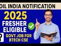 OIL India Notification 2025 | Fresher Eligible | Govt Job for Btech CSE