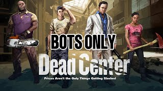 Left 4 Dead 2 - Can Bots Only complete Dead Center? (Expert)