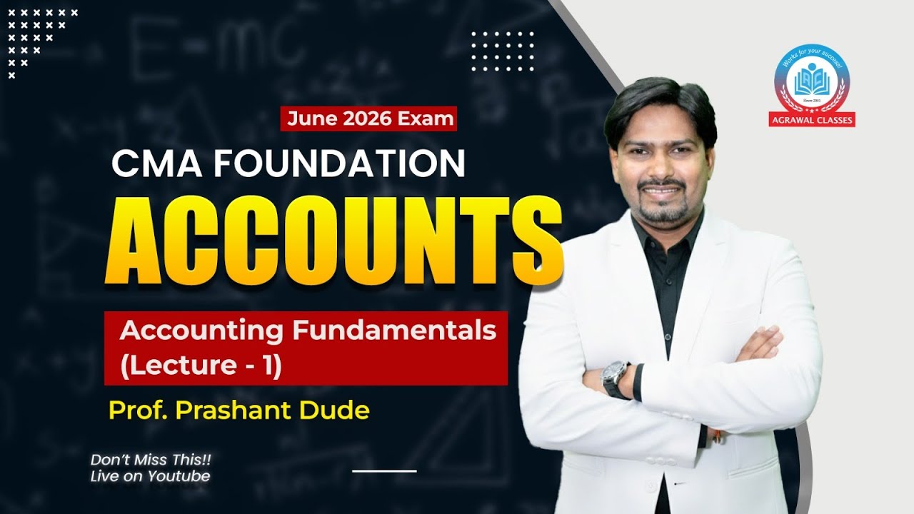 CMA Foundation | Jun 26 | Accounts | Accounting Fundamentals - Lecture 1 | By Prof. Prashant Dude |