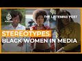 Mammy jezebel and sapphire stereotyping black women in media  the listening post feature