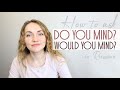 Do you mind in Russian? I don’t mind + Examples | Phrases in Russian