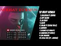 10 THE BEST SONG Of SERHAT DURMUS FULL ALBUM