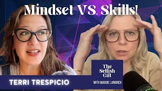 Skills Vs Mindset Which One Creates Success? With Maggie Langrick And Terri Treio