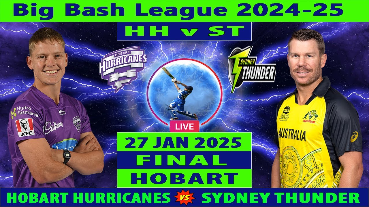 hobart-hurricanes-vs-sydney-thunder-live-hbh-vs-syt-live-final-of