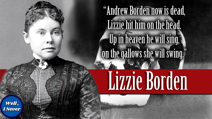 The Gruesome Case of Lizzie Borden | Well, I Never