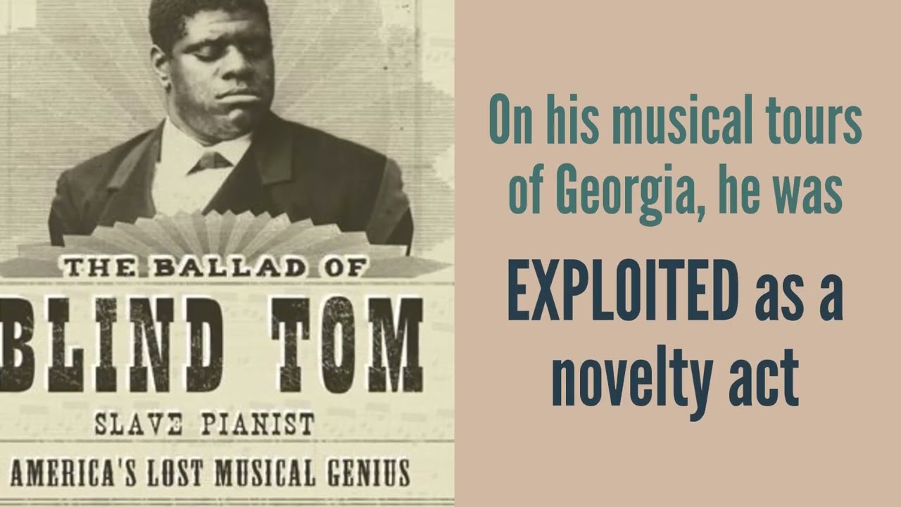 Thomas "Blind Thom" Wiggins - Musical prodigy born a slave