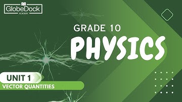 Grade 10 Physics Unit 1: 1.5 Vector resolution |GlobeDock Academy|