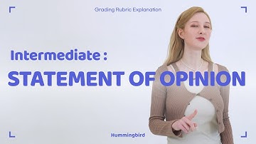 Hummingbird AI Grading Rubric Explained Intermediate Lv : Introduction of Statement of Opinion/Claim