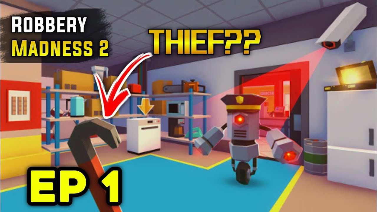 Start Stealing First Gameplay Episode 1 Robbery Madness 2: Thief Games