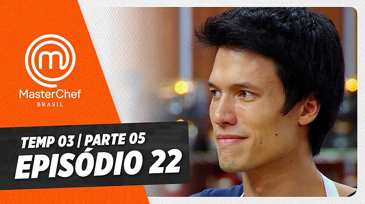 EPISÓDIO 22 - 5/5: TOP 5 | TEMP 03 [HD]| MASTERCHEF BRASIL
