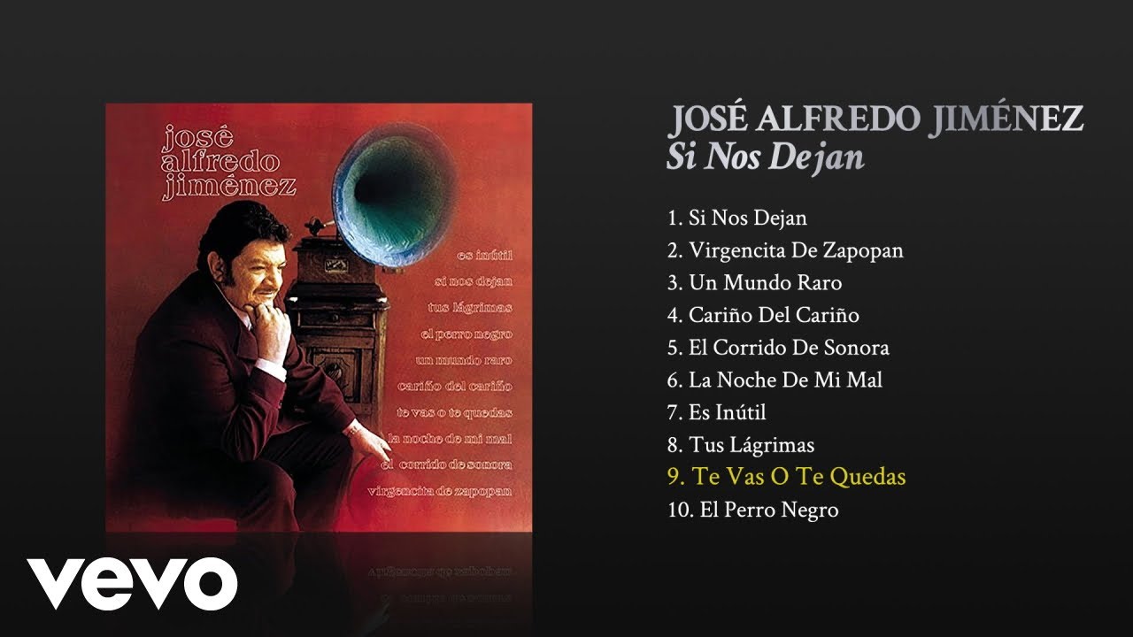 José Alfredo Jiménez Te Vas o Te Quedas (Cover Audio) YouTube