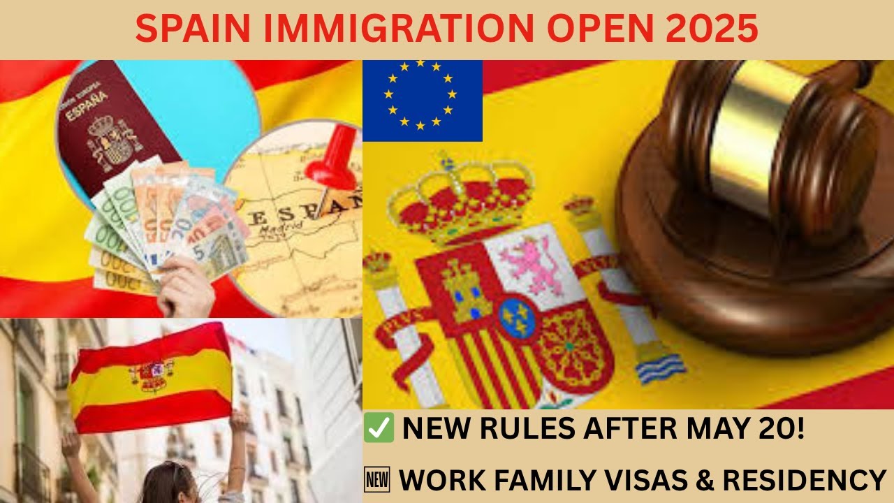 Spain Immigration 2025 New Rules After 20 May | Work Visa, Family Visa, Residency Update
