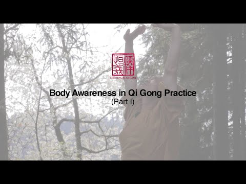 Part 1 - Body Awareness in Qi Gong Practice