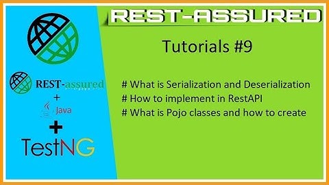 #Tutorials 9 || RestAssured || serialization and deserialization || POJO class