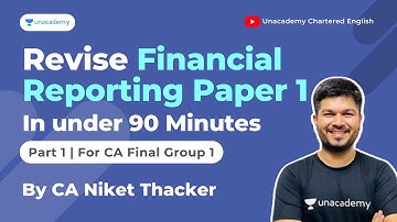 Marathon Revision | Part 1 | CA Final Paper 1 | Financial Reporting |By CA Niket Thacker |Unacademy
