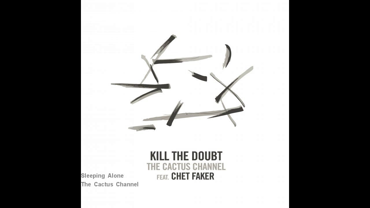 The Cactus Channe feat. Chet Faker - Sleeping Alone - YouTube