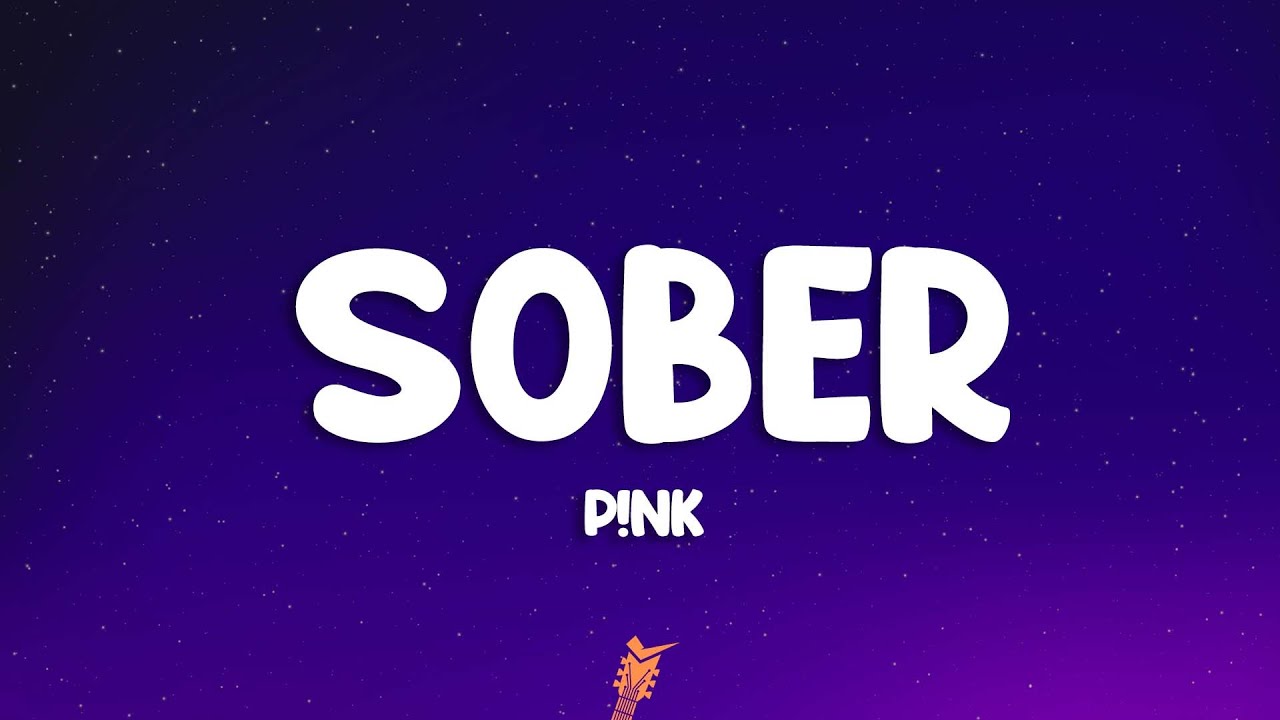 P!NK - Sober (Lyrics)