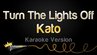 Kato  Turn The Lights Off feat Jon karaoke Version