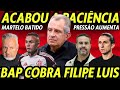 ACABOU A PACIÊNCIA DO BAP! ARTHUR JORGE NO FLAMENGO! NOVA REUNIÃO COM FILIPE LUÍS! PRESSÃO AUMENTA!