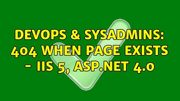 DevOps & SysAdmins: 404 when page exists - IIS 5, ASP.NET 4.0 (5 Solutions!!)