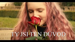 Adéla Zouharová - TY JSI TEN DŮVOD